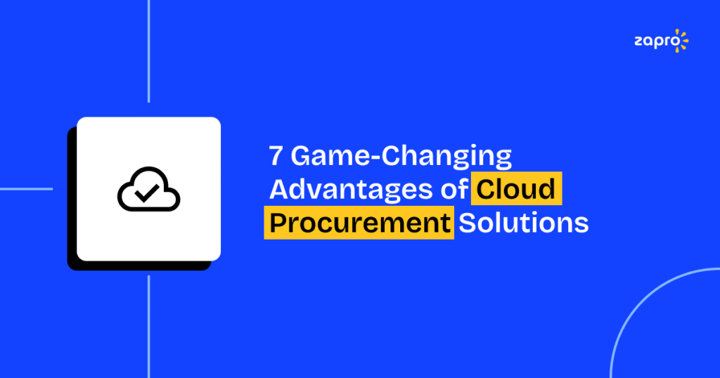 7 Powerful Benefits of Cloud Procurement Solutions Most Miss