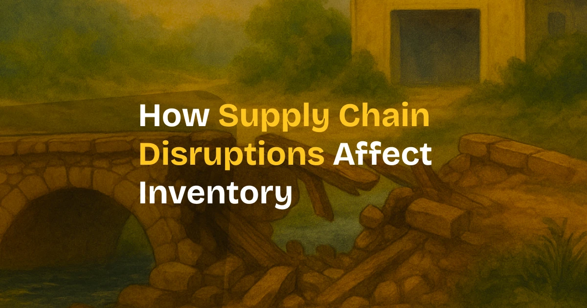 Supply Chain Disruptions: Causes, Early Signals & Inventory Strategies That Work