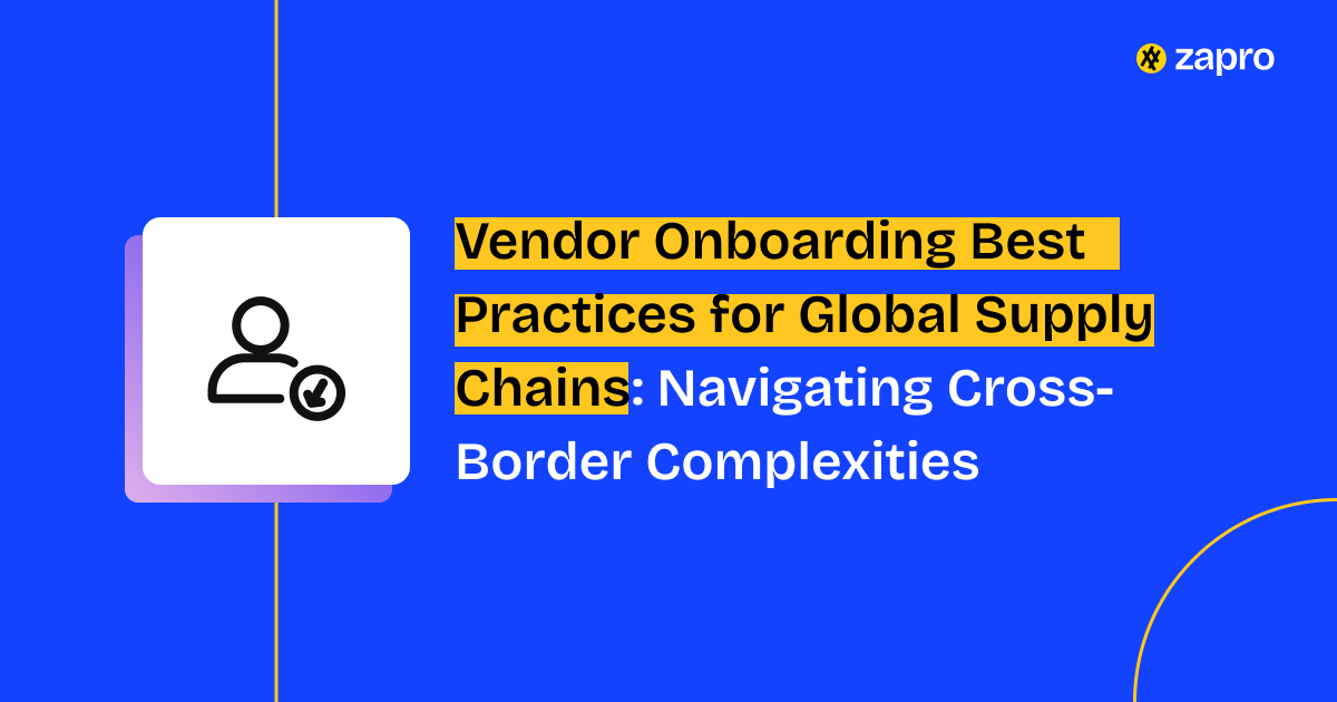 Vendor Onboarding-Best Practices for Global Supply Chains