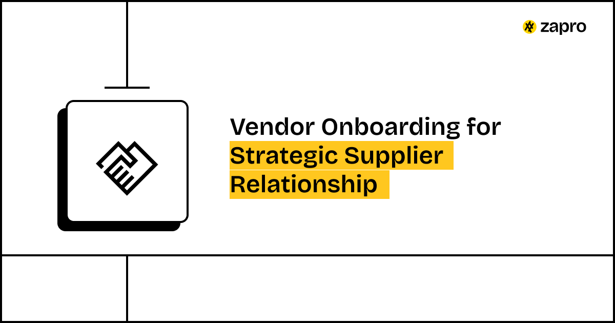 Vendor Onboarding for Strategic Supplier Relationship